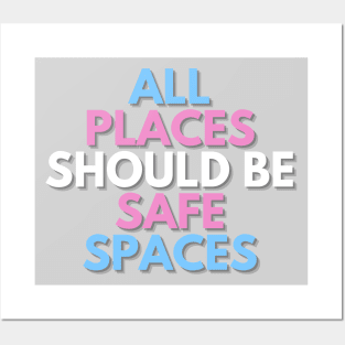 ALL PLACES SHOULD  BE SAFE SPACES Posters and Art